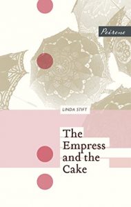 Austria-book-Linda-Stift-The-Empress-and-the-Cake-cover Austria book: Linda Stift - The Empress and the Cake