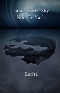 Canada-book-Katlia-Land-Water-Sky-cover Mysterious islands: Katłıà - Land-Water-Sky
