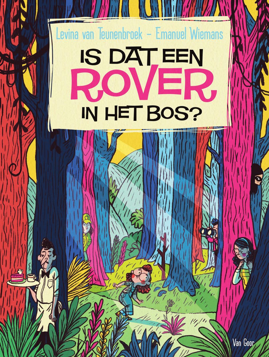 Levina van Teunenbroek — Is dat een rover in het bos?