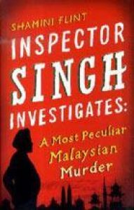 Malaysian-book-Shamini-Flint-A-Most-Peculiar-Malaysian-Murder-cover Malaysian book - Shamini Flint - A Most Peculiar Malaysian Murder