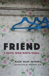 North-Korea-Book-Friend-Paek-Nam-Nyong-cover Paek Nam-nyong - Friend: A Novel from North Korea